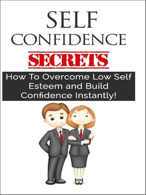 cover image of Self Confidence For Teens--How to Overcome Low Self Esteem and Build Confidence Instantly!